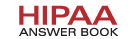 HIPAA Answer Book