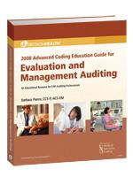 2008 Advanced Coding Education Guide for Evaluation and Management Auditing