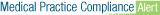 Medical Practice Compliance Alert