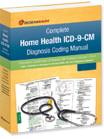 Complete Home Health ICD-9-CM Diagnosis Coding Manual, 2013