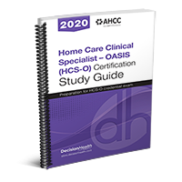 Home  Care Coding Specialist — OASIS (HCS-O) Certification Study Guide, 2020